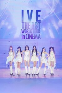 IVE THE 1ST WORLD TOUR in CINEMA